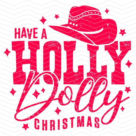 Have A Holly Dolly Christmas Png Dolly Parton Christmas Png Christmas