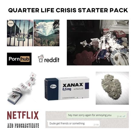 Quarter Life Crisis Starter Pack Rstarterpacks