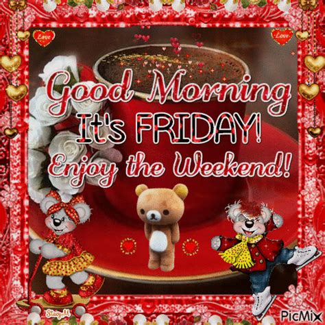 Good Morning It S Friday Enjoy The Weekend Pictures Photos And