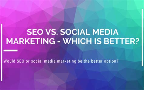 SEO Vs Social Media Marketing The Belford Group