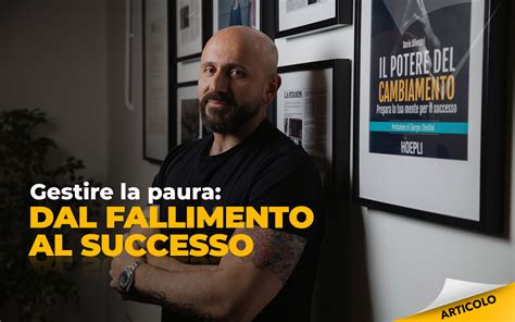 Gestire La Paura Dal Fallimento Al Successo Dario Silvestri