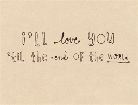 Ill Love You Til The End Of The World Pictures Photos And Images For