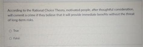 Solved According To The Rational Choice Theory Motivated Chegg