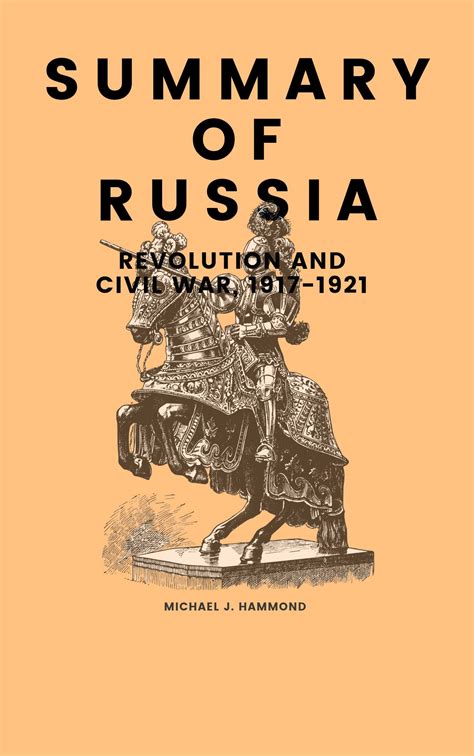 Summary Of Russia Revolution And Civil War 1917 1921 By Anthony