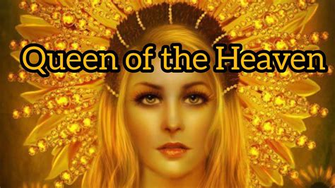 Queen Of Heaven Youtube