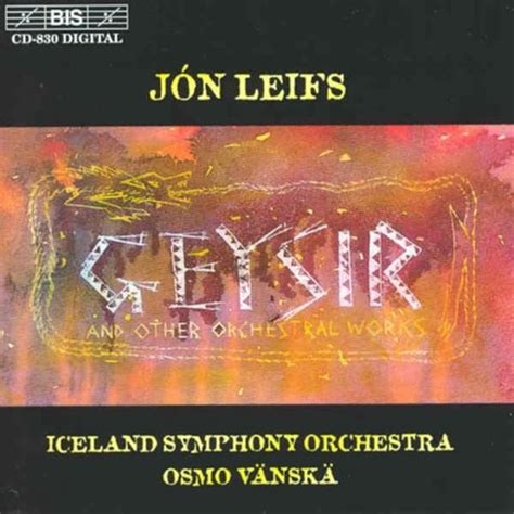 Iceland Symphony Orchestra Osmo Vänskä Jón Leifs Geysir Other