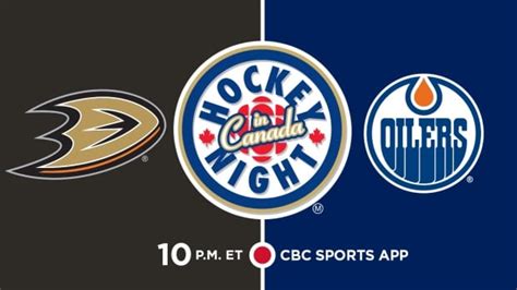 Hockey Night in Canada: Ducks vs. Oilers | CBC Sports