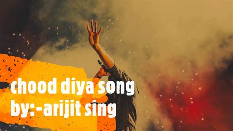 Chhod Diya Lyrical Song By Arijit Singh Kanika Kapoor Shabbir Ahmed