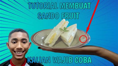 Tutorial Membuat Sando Fruit Kalian Wajib Coba YouTube