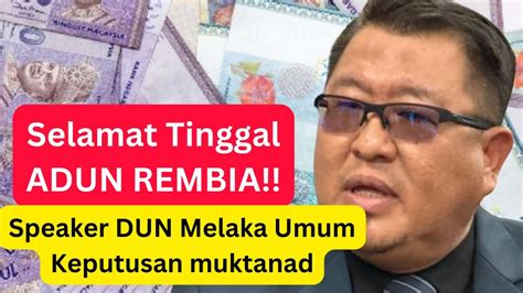 Speaker Dun Melaka Akhirnya Umum Keputusan Adun Rembia Selamat