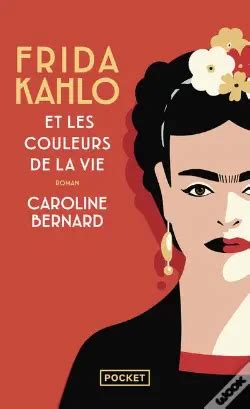 Frida Kahlo Et Les Couleurs De La Vie De Caroline Bernard Livro Wook