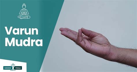 Varun Mudra su significado beneficios y cómo hacerlo siddhi yoga