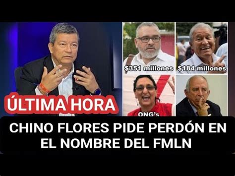 CHINO FLORES PIDE DISCULPAS AL PUEBLO SALVADOREÑO EN NOMBRE DEL FMLN