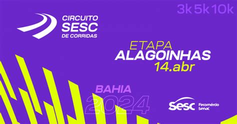 CIRCUITO SESC DE CORRIDAS 2024 ETAPA ALAGOINHAS Em Alagoinhas Sympla