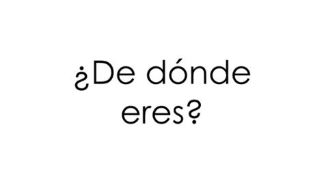 Spanish De Donde Eres Lesson Teaching Resources