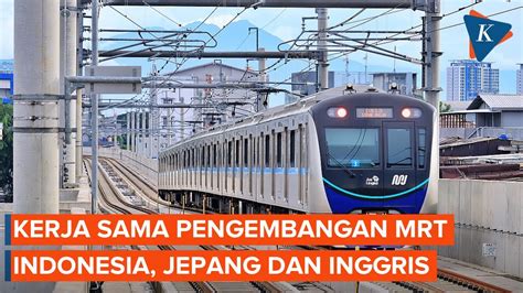 Jepang Dan Inggris Berminat Ikut Proyek Pengembangan Mrt Jakarta Youtube