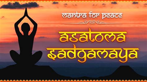 Early Morning Prayer Asato Maa Sadgamaya Mantra For Peace