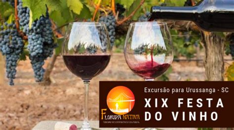 Excursão para a XIX Festa do Vinho em Urussanga SC em Florianópolis