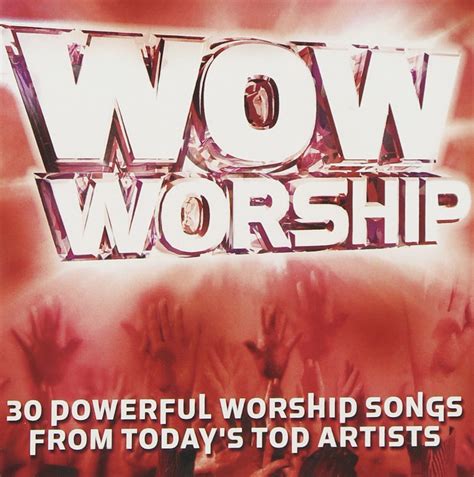 Wow Worship 30 Powerful Worship Songs From Today S Top Artists Audio