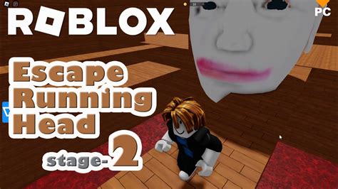 Escape Running Head Roblox Stage Youtube