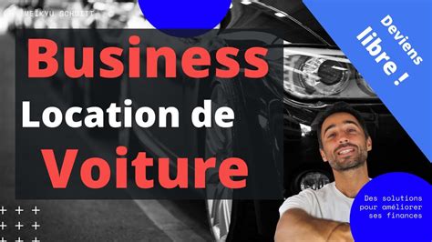 Comment Cr Er Un Business De Location De Voiture Youtube