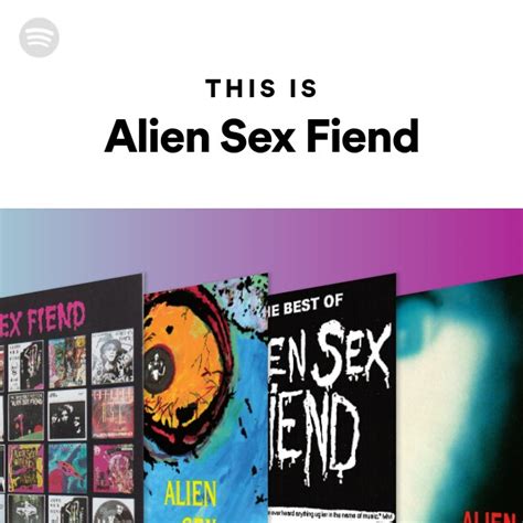 This Is Alien Sex Fiend Playlist By Spotify Spotify