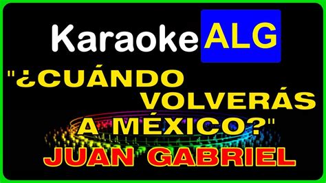 Karaoke Cu Ndo Volver S A M Xico Juan Gabriel I A Youtube