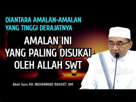 Amalan Setelah Fardhu Yang Paling Disukai Allah Kh Muhammad Bakhiet