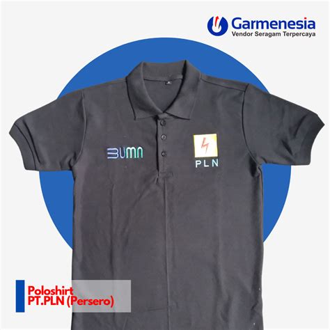 Poloshirt Pt Pln Persero Garmenesia Vendor Seragam Terpercaya