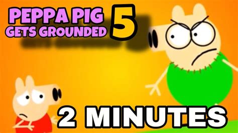 Peppa Pig Gets Grounded 5 First 2 Minutes Of Gameplay YouTube