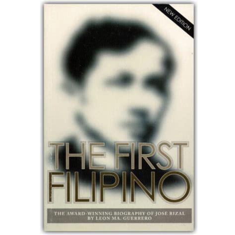 The First Filipino: The Award Winning Biography of Jose Rizal ...