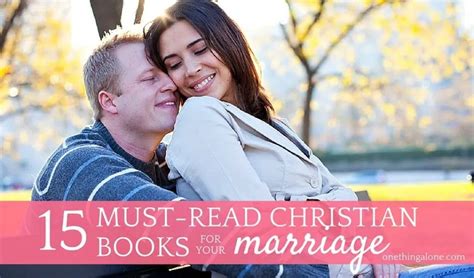 15 Must-Read Christian Books for Your Marriage - One Thing Alone