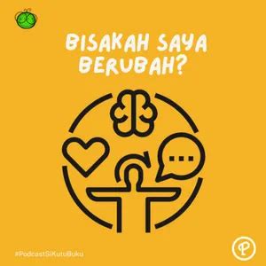 Si Kutu Buku Apakah Orang Bisa Berubah Noice Podcast