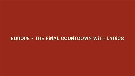 Europe The Final Countdown With Lyrics Youtube