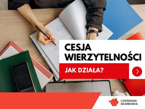 Cesja Wierzytelno Ci Czym Jest I Jak Dzia A