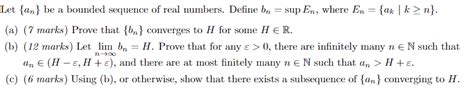 Solved Let An Be A Bounded Sequence Of Real Numbers Chegg