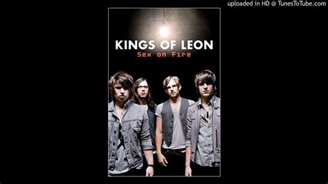 Kings Of Leon Sex On Fire Youtube