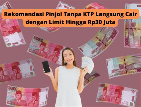 4 Pinjol Langsung Cair Ke Rekening Tanpa KTP Limit Rp30 Juta