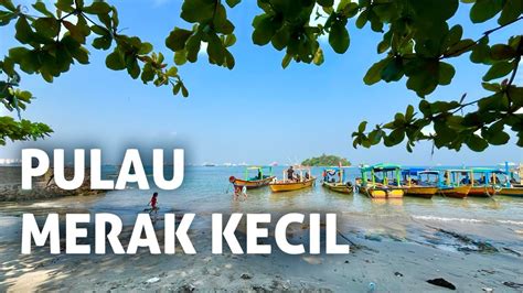 JALAN JALAN KE PULAU MERAK KECIL BANTEN 2024 YouTube