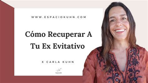 Cómo Recuperar A Tu Ex Evitativo YouTube