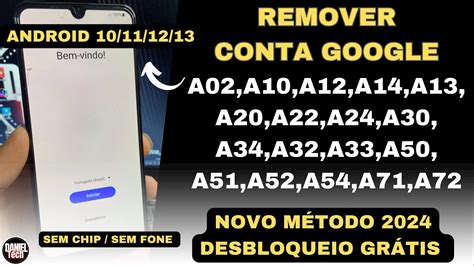 Remover Conta Google A02 A10 A12 A14 A13 A20 A22 A24 A30 A34 A32 A33