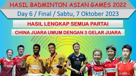 Hasil Final Badminton Asian Games Day China Juara Umum