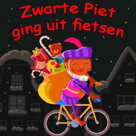 Zwarte Piet Ging Uit Fietsen Sinterklaasliedjes Song Lyrics Music