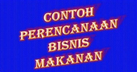 Contoh Perencanaan Bisnis Makanan Perumperindo Co Id