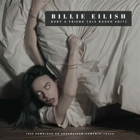 Stream Billie Eilish Bury A Friend Ale Russo Edit By Ale Russo