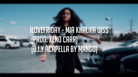 Ilovefriday Mia Khalifa Tik Tok Anthem Diss D I Y Acapella