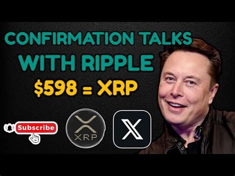 Elon Musk Confirms Partnership With Ripple Xrp Price Cap