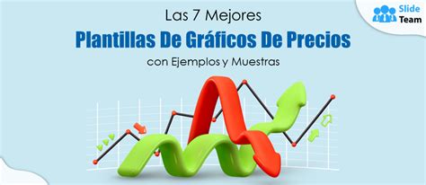 Las 7 Mejores Plantillas De Gráficos De Precios Con Ejemplos Y Muestra