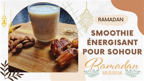 Smoothie Nergisant Pour Sohour Youtube