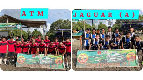 TURNAMEN MENANJAK CUP 2 16 Januari 2024 JAGUAR A 1 Vs 0 ATM YouTube